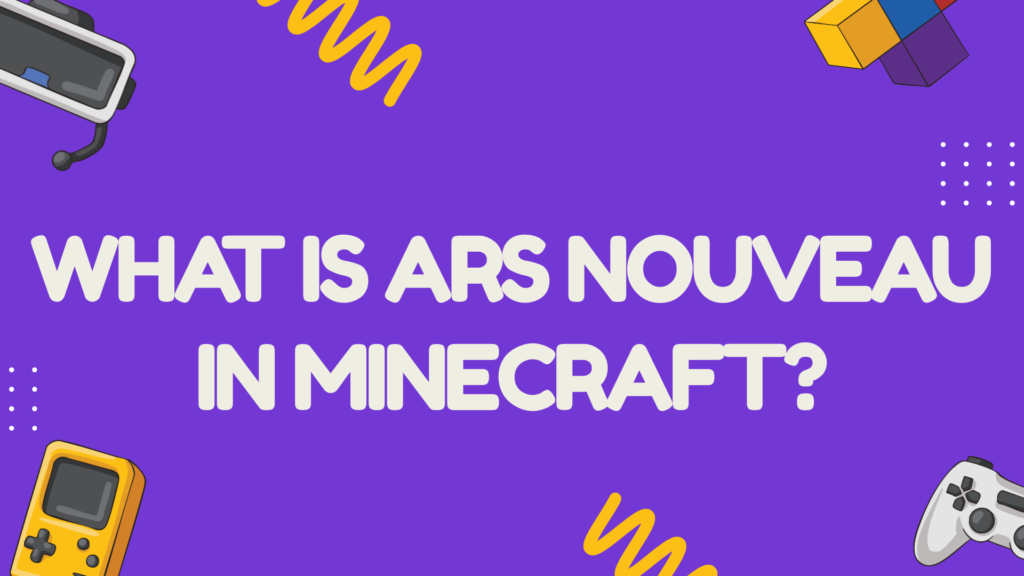 What is Ars Nouveau in Minecraft